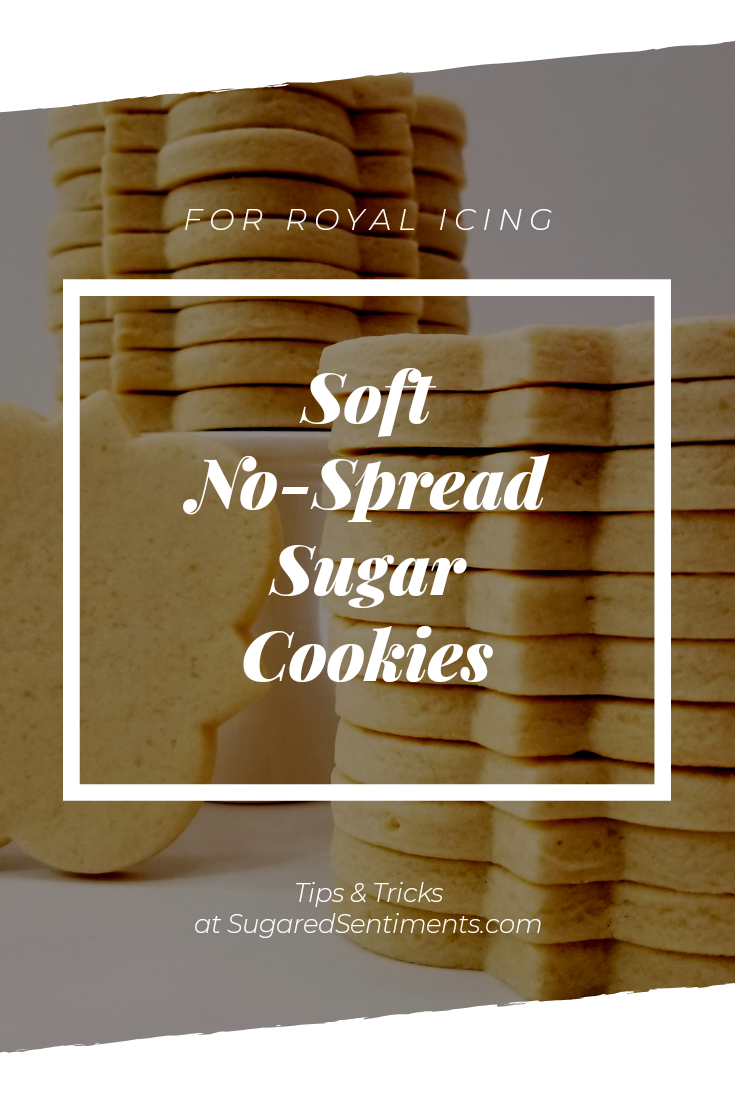 Soft No-Spread Sugar Cookies that are perfect for Royal Icing and easy to roll out without a big mess.